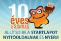 10 éve megéri Startlapozni! NYERJ!