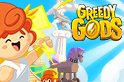 Greedy Gods